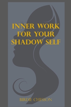 Paperback Inner Work For your Shadow Self: Rejoin Your Life Curriculum Book