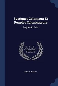 Paperback Systèmes Coloniaux Et Peuples Colonisateurs: Dogmes Et Faits Book