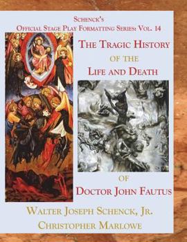 Paperback Schenck's Official Stage Play Formatting Series: Vol. 14: The Tragic History of the Life and Death of Doctor John Faustus Book