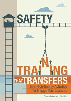 Paperback Safety Training That Transfers: 50+ High-Energy Activities to Engage Your Learners Book
