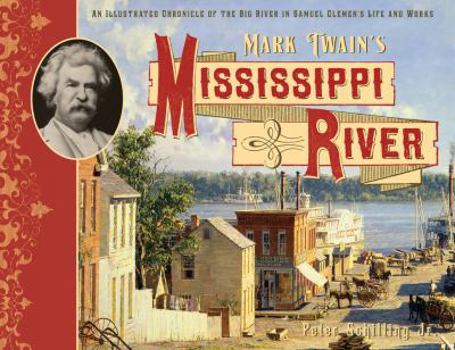 Hardcover Mark Twain's Mississippi River: An Illustrated Chronicle of the Big River in Samuel Clemens's Life and Works Book