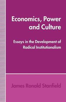 Paperback Economics, Power and Culture: Essays in the Development of Radical Institutionalism Book