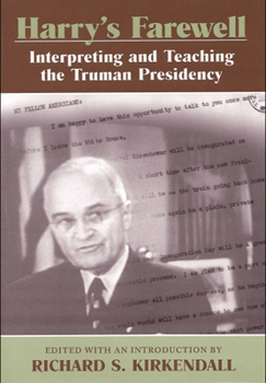 Hardcover Harry's Farewell: Interpreting and Teaching the Truman Presidency Book