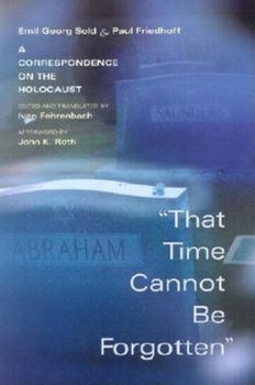 Hardcover That Time Cannot Be Forgotten: A Correspondence on the Holocaust Book
