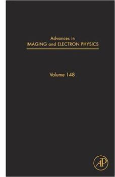 Advances in Imaging and Electron Physics - Book #148 of the Advances in Imaging and Electron Physics