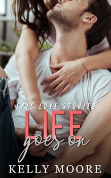 Paperback Life Goes On: Epic Love Stories Book