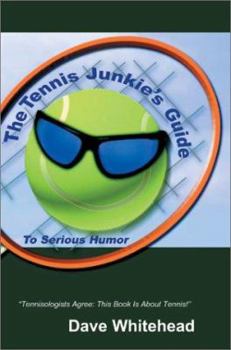 Paperback The Tennis Junkie's Guide (To Serious Humor) Book