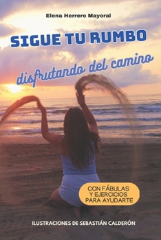 Paperback Sigue tu rumbo disfrutando del camino [Spanish] Book