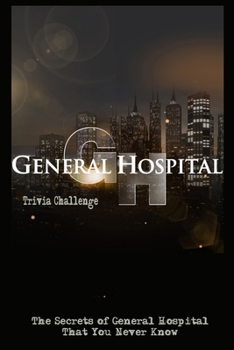 Paperback General Hospital Trivia Challenge: The Secrets of General Hospital That You Never Know Book