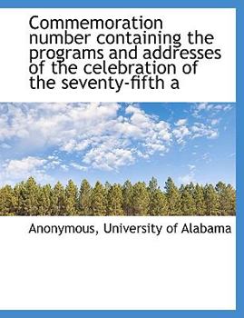 Paperback Commemoration Number Containing the Programs and Addresses of the Celebration of the Seventy-Fifth a Book