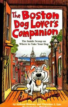 Paperback The del-Boston Dog Lover's Companion: The Inside Scoop on Where to Take Your Dog Book