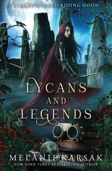 Lycans and Legends - Book #6 of the Steampunk Fairy Tales