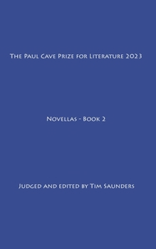 The Paul Cave Prize for Literature 2023: Novellas - Book 2