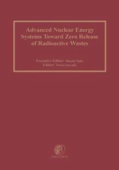 Hardcover Advanced Nuclear Energy Systems Toward Zero Release of Radioactive Wastes Book