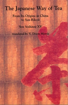 Paperback The Japanese Way of Tea: From Its Origins in China to Sen Rikyu Book