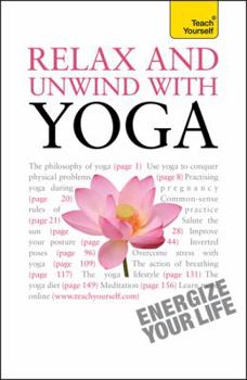 Paperback Relax and Unwind with Yoga: A Teach Yourself Guide Book