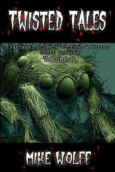 Paperback Twisted Tales: Fantasy, Science Fiction and Horror Stories Book