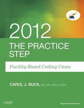 Paperback The Practice Step: Facility-Based Coding Cases, 2012 Edition Book