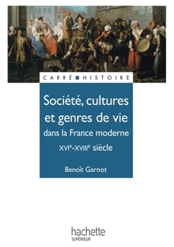 Paperback Société, cultures et genres de vie dans la France moderne - XVIe à XVIIIe siècle [French] Book