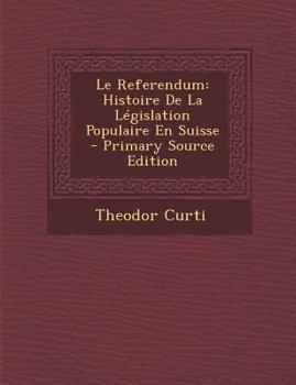 Paperback Le Referendum: Histoire de La Legislation Populaire En Suisse [Hebrew] Book