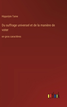 Du suffrage universel et de la manière de voter: en gros caractères (French Edition)