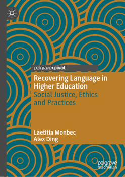 Hardcover Recovering Language in Higher Education: Social Justice, Ethics and Practices Book