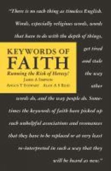 Paperback Keywords of Faith: Running the Risk of Heresy! Book