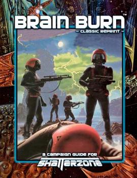 Paperback Brain Burn (Classic Reprint): A Campaign Guide for Shatterzone Book