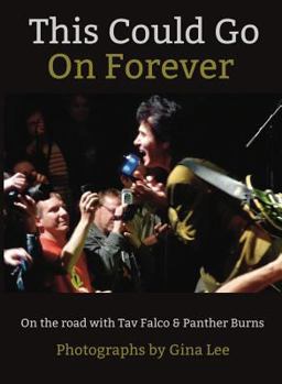 Hardcover This Could Go On Forever: On The Road With Tav Falco & Panther Burns Book