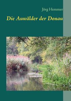 Paperback Die Auwälder der Donau [German] Book
