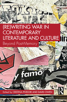 Hardcover (Re)Writing War in Contemporary Literature and Culture: Beyond Post-Memory Book