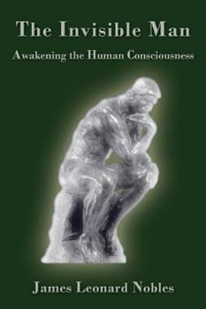 Hardcover The Invisible Man: Awakening the Human Consciousness Book