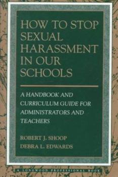 Hardcover How to Stop Sexual Harassment in Our Schools: A Handbook and Curriculum Guide for Administrators and Teachers Book