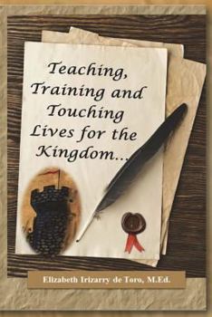 Paperback Teaching, Training and Touching Lives for The Kingdom Book