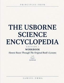 Paperback Principles From The Usborne Science Encyclopedia Edition 1: Honest Route Through The Original Book’s Lessons Book