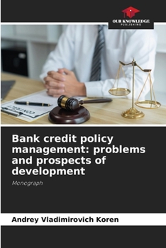 Paperback Bank credit policy management: problems and prospects of development Book