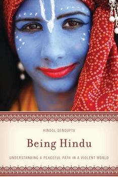 Paperback Being Hindu: Understanding a Peaceful Path in a Violent World Book