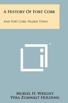 Paperback A History Of Fort Cobb: And Fort Cobb, Prairie Town Book