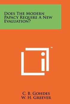 Paperback Does the Modern Papacy Require a New Evaluation? Book