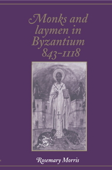 Hardcover Monks and Laymen in Byzantium, 843 1118 Book