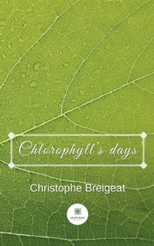 Paperback Chlorophyll's days [French] Book