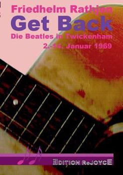 Paperback Get Back: Die Beatles in Twickenham, 2.-14. Januar 1969 [German] Book