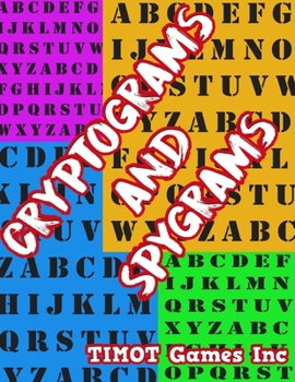 Paperback Cryptograms and Spygrams: Have Fun Solving These Brain Teasers Utilizing Your Brain and Problem Solving Abilities [Large Print] Book