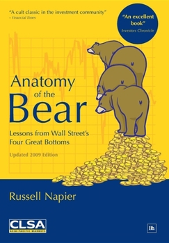 Hardcover Anatomy of the Bear: Lessons from Wall Street's Four Great Bottoms Book