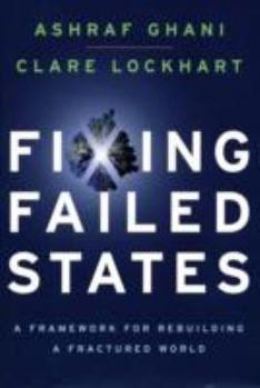 Hardcover Fixing Failed States: A Framework for Rebuilding a Fractured World Book