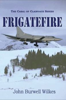 Paperback FrigateFire (The Cabal of Clairvaux) Book