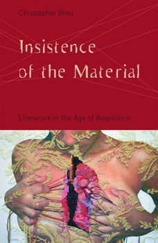 Paperback Insistence of the Material: Literature in the Age of Biopolitics Book