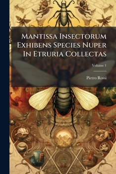 Paperback Mantissa Insectorum Exhibens Species Nuper In Etruria Collectas; Volume 1 Book