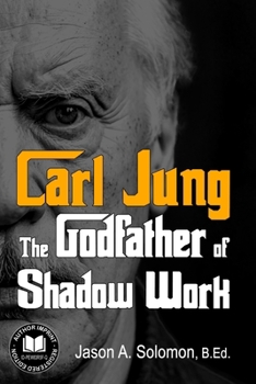 Carl Jung: The Godfather of Shadow Work