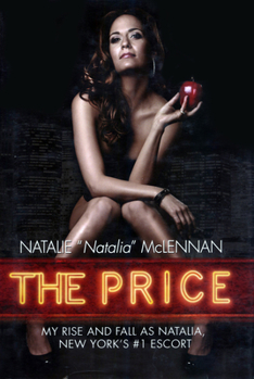 Hardcover The Price: My Rise and Fall as Natalia, New York's #1 Escort Book